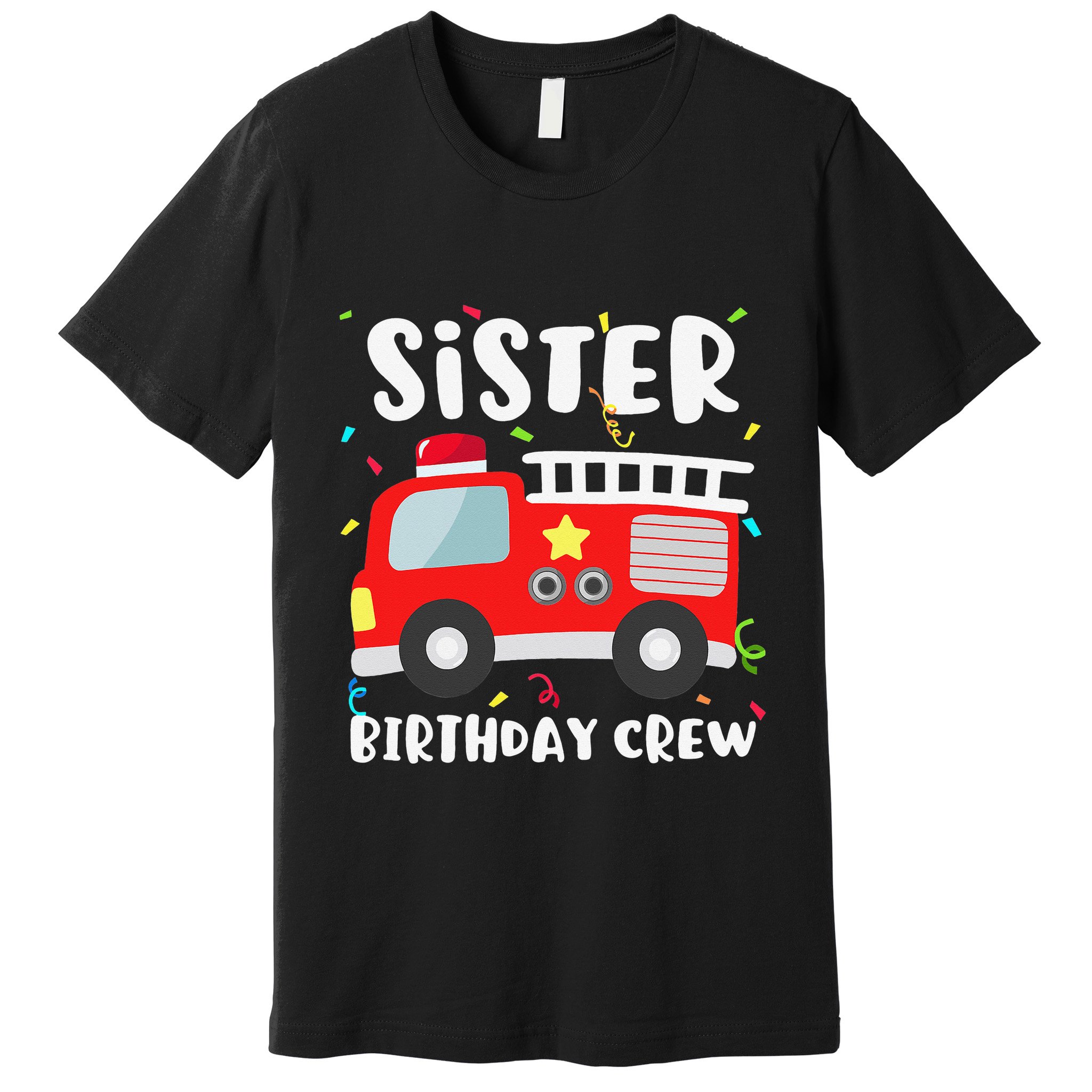 Sister Birthday Crew Fire Truck Party Firefighter Premium T-Shirt