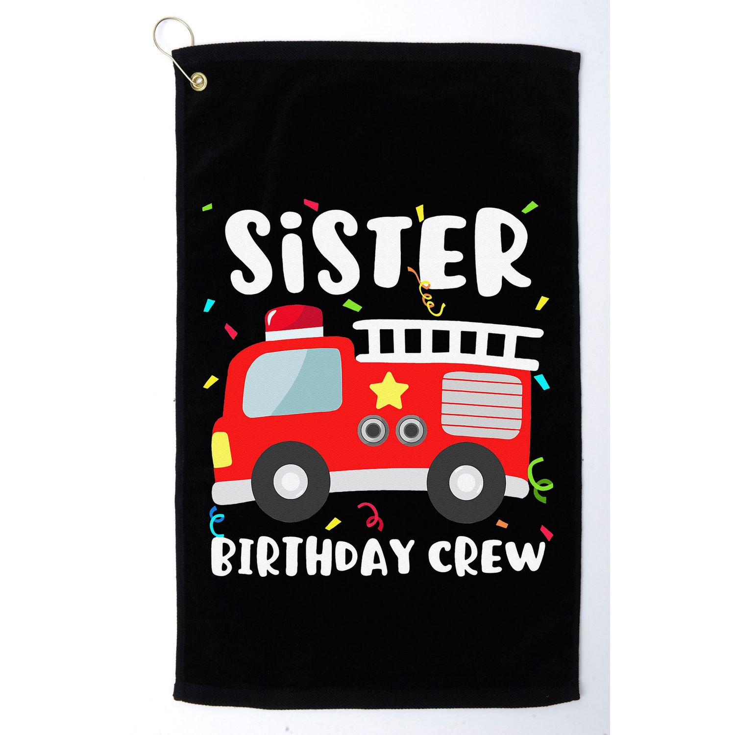 Sister Birthday Crew Fire Truck Party Firefighter Golf Towel