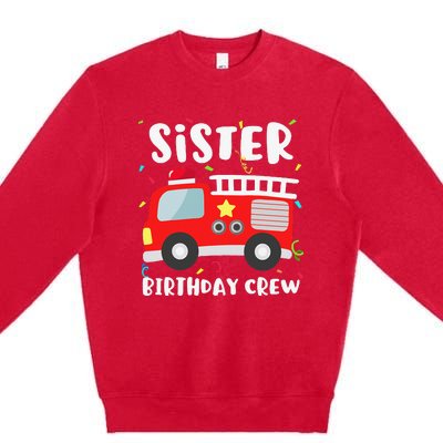 Sister Birthday Crew Fire Truck Party Firefighter Premium Crewneck Sweatshirt