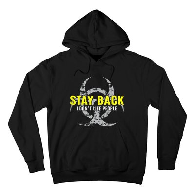 Stay Back Cool Funny I DonT Like People Hoodie