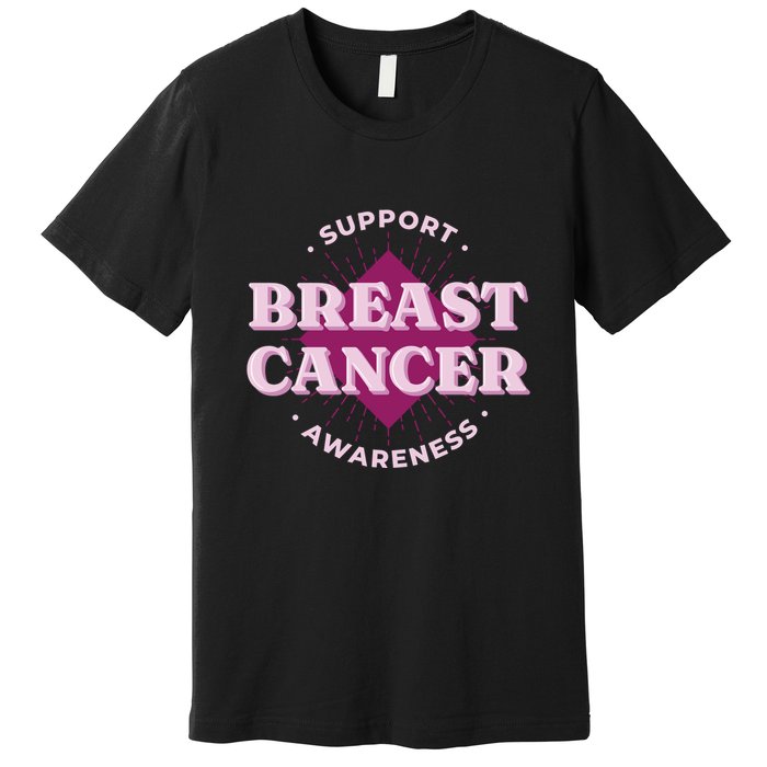 Support Breast Cancer Awareness Premium T-Shirt