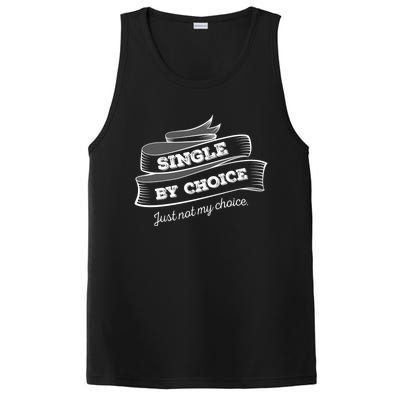 Single By Choice Just Not My Choice Gift Funny Sarcastic Dating Gift PosiCharge Competitor Tank