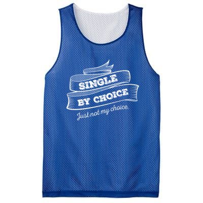 Single By Choice Just Not My Choice Gift Funny Sarcastic Dating Gift Mesh Reversible Basketball Jersey Tank