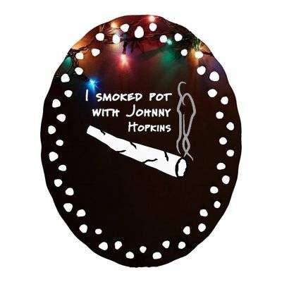 Step Brothers Comedy Movie Funny Quote I Smoked Pot Ceramic Oval Ornament