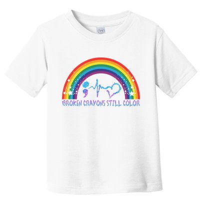 Semicolon Broken Crayons Still Color Suicide Prevention Awareness Toddler T-Shirt