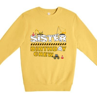 Sister Birthday Crew Construction Family Birthday Party Premium Crewneck Sweatshirt