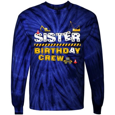 Sister Birthday Crew Construction Family Birthday Party Tie-Dye Long Sleeve Shirt