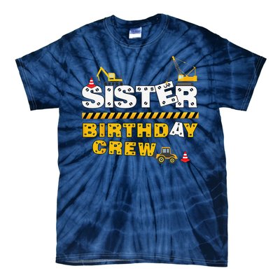 Sister Birthday Crew Construction Family Birthday Party Tie-Dye T-Shirt