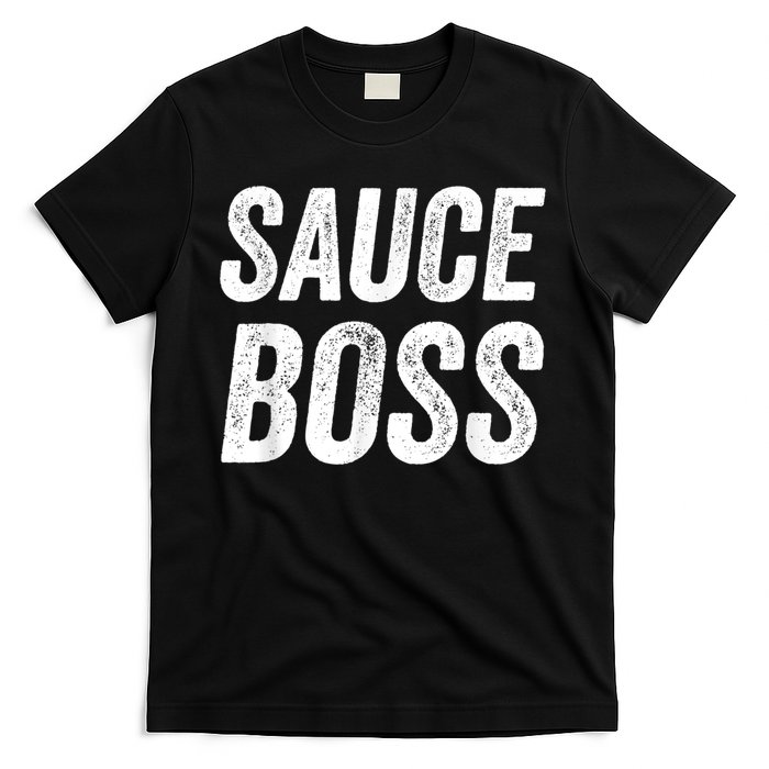 Sauce Boss Chef BBQ Cook Food Humorousa T-Shirt