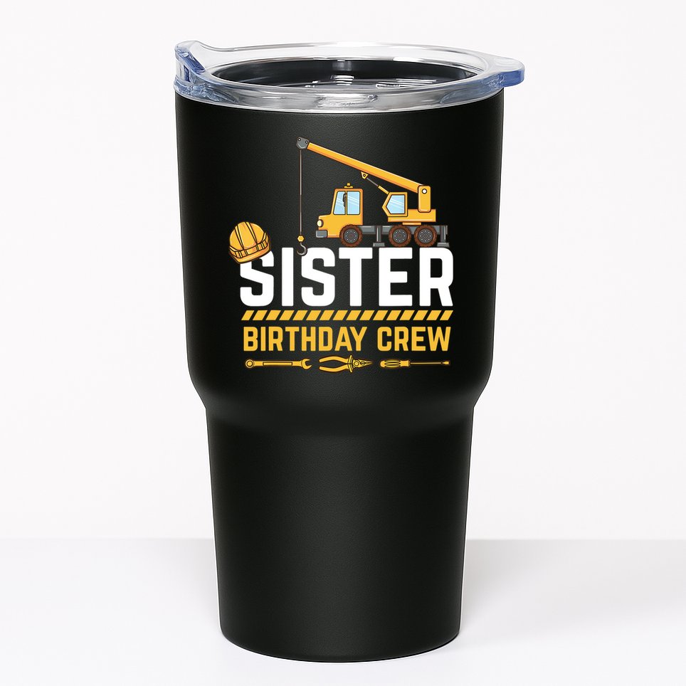 Sister Birthday Crew Construction Birthday Tumbler