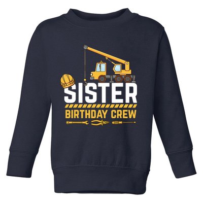 Sister Birthday Crew Construction Birthday Toddler Sweatshirt