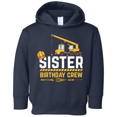 Sister Birthday Crew Construction Birthday Toddler Hoodie