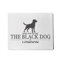 Some Bar Called The Black Dog London Ttpd Mousepad