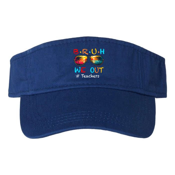 Summer Break Cute End Of School Year Bruh We Out Teachers Gift Valucap Bio-Washed Visor