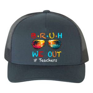 Summer Break Cute End Of School Year Bruh We Out Teachers Gift Yupoong Adult 5-Panel Trucker Hat