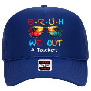 Summer Break Cute End Of School Year Bruh We Out Teachers Gift High Crown Mesh Back Trucker Hat