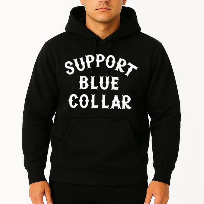 Support Blue Collar Funny Support Hoodie