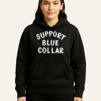 Support Blue Collar Funny Support Hoodie