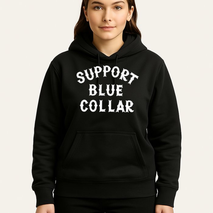 Support Blue Collar Funny Support Hoodie