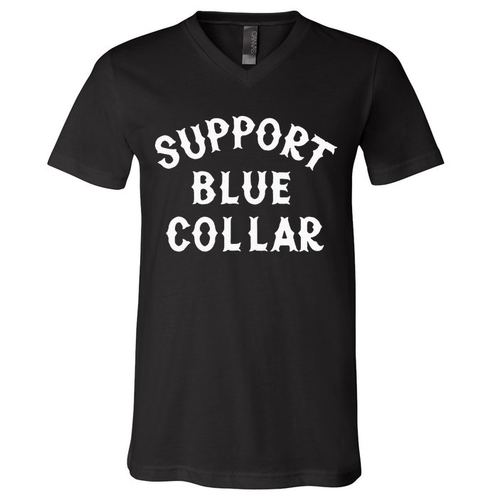 Support Blue Collar Funny Support V-Neck T-Shirt