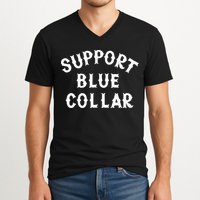 Support Blue Collar Funny Support V-Neck T-Shirt