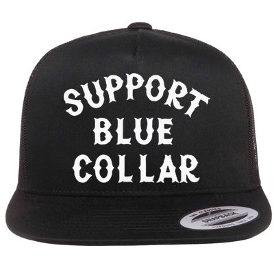 Support Blue Collar Funny Support Flatbill Hat