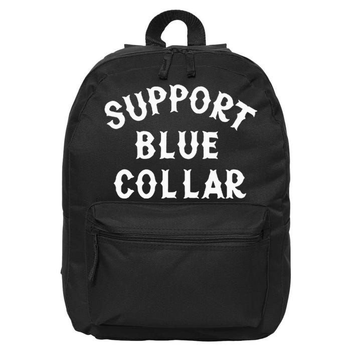 Support Blue Collar Funny Support 16 in Basic Backpack