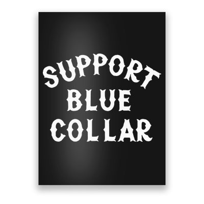 Support Blue Collar Funny Support Poster