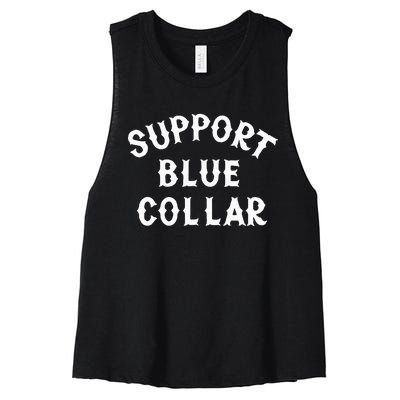 Support Blue Collar Funny Support Women's Racerback Cropped Tank