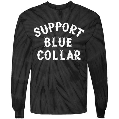 Support Blue Collar Funny Support Tie-Dye Long Sleeve Shirt