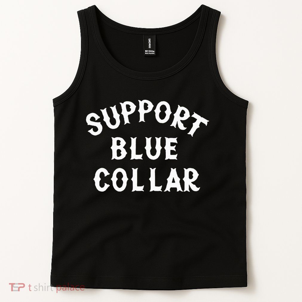 Support Blue Collar Funny Support Tank Top