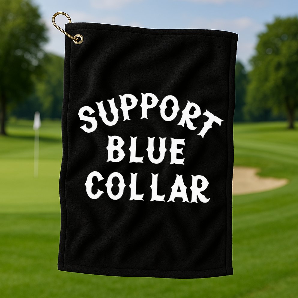 Support Blue Collar Funny Support Golf Towel