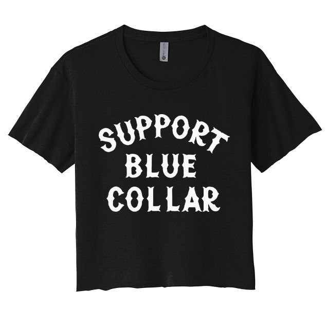 Support Blue Collar Funny Support Crop Top