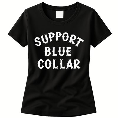 Support Blue Collar Funny Support Womens T-Shirt