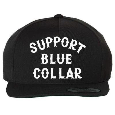 Support Blue Collar Funny Support Wool Snapback Cap