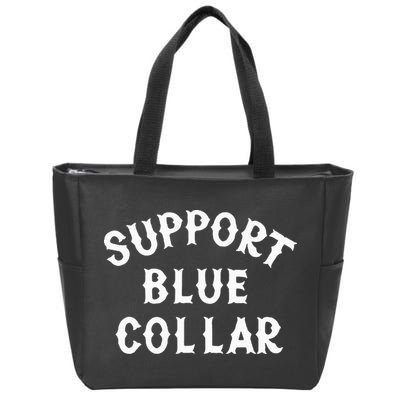 Support Blue Collar Funny Support Zip Tote Bag
