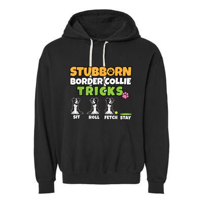 Stubborn Border Collie Tricks I Dog Lover I Border Collie Garment-Dyed Fleece Hoodie