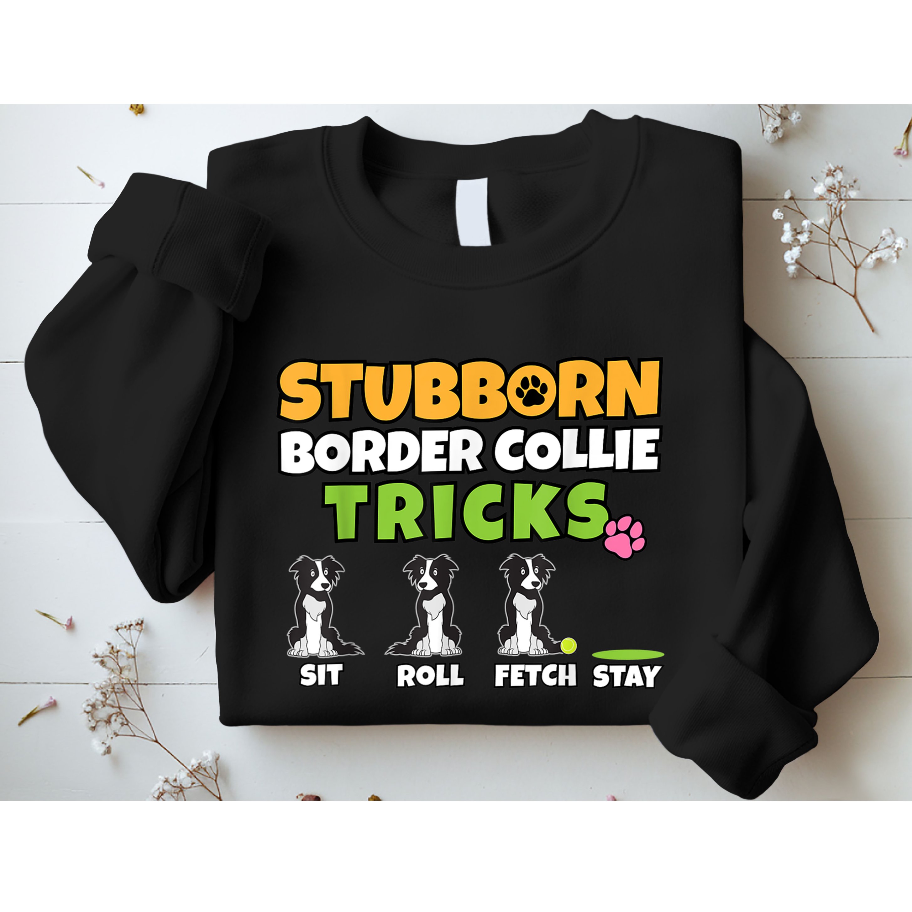 Stubborn Border Collie Tricks I Dog Lover I Border Collie Sweatshirt