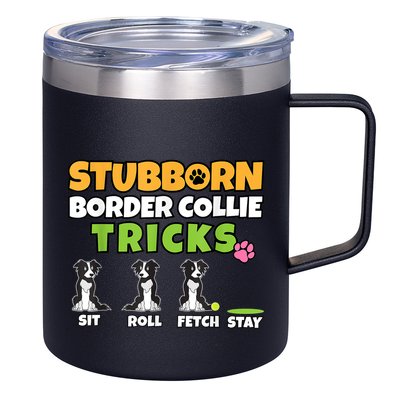 Stubborn Border Collie Tricks I Dog Lover I Border Collie 12oz Stainless Steel Coffee Mug