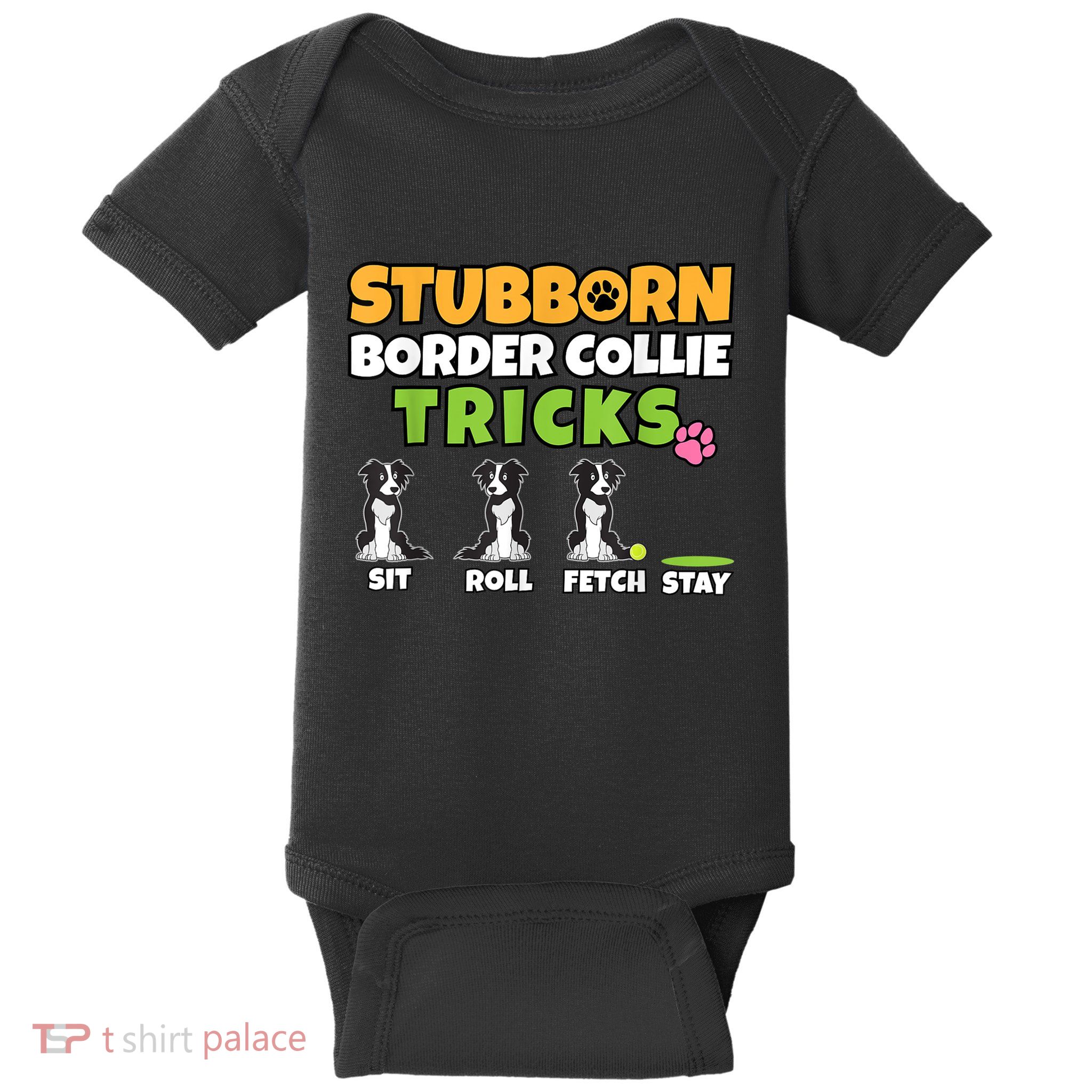 Stubborn Border Collie Tricks I Dog Lover I Border Collie Baby Bodysuit