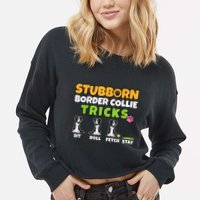 Stubborn Border Collie Tricks I Dog Lover I Border Collie Cropped Pullover Crew