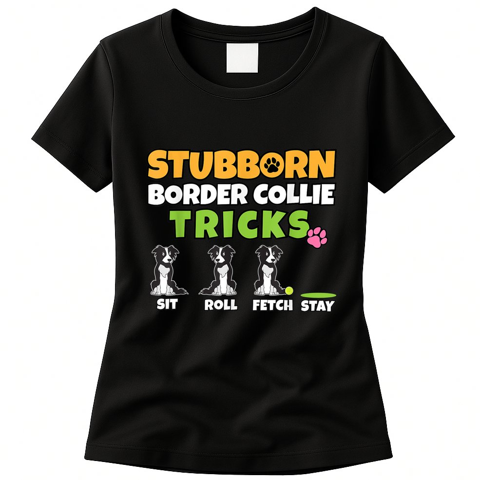 Stubborn Border Collie Tricks I Dog Lover I Border Collie Womens T-Shirt