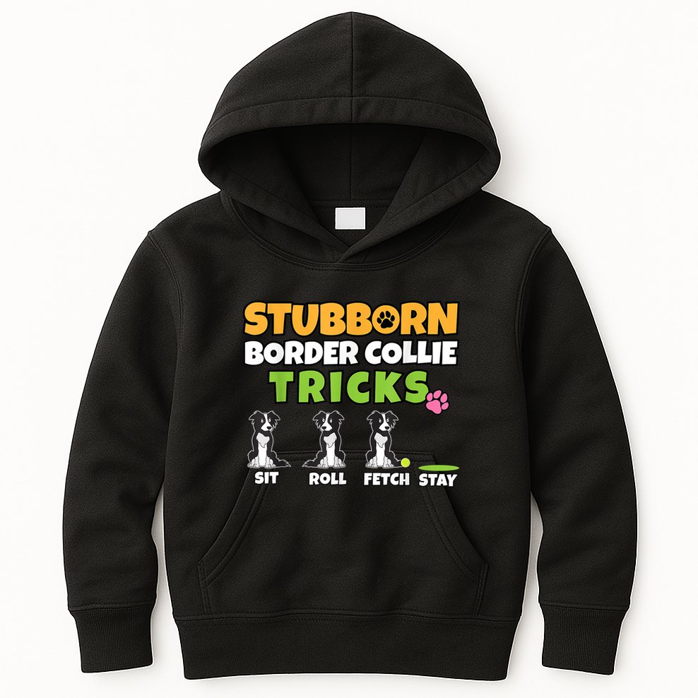Stubborn Border Collie Tricks I Dog Lover I Border Collie Kids Hoodie