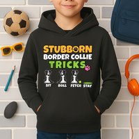 Stubborn Border Collie Tricks I Dog Lover I Border Collie Kids Hoodie