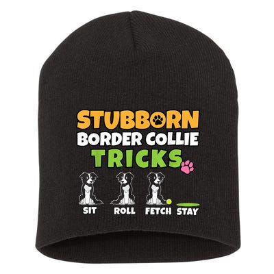 Stubborn Border Collie Tricks I Dog Lover I Border Collie Short Acrylic Beanie