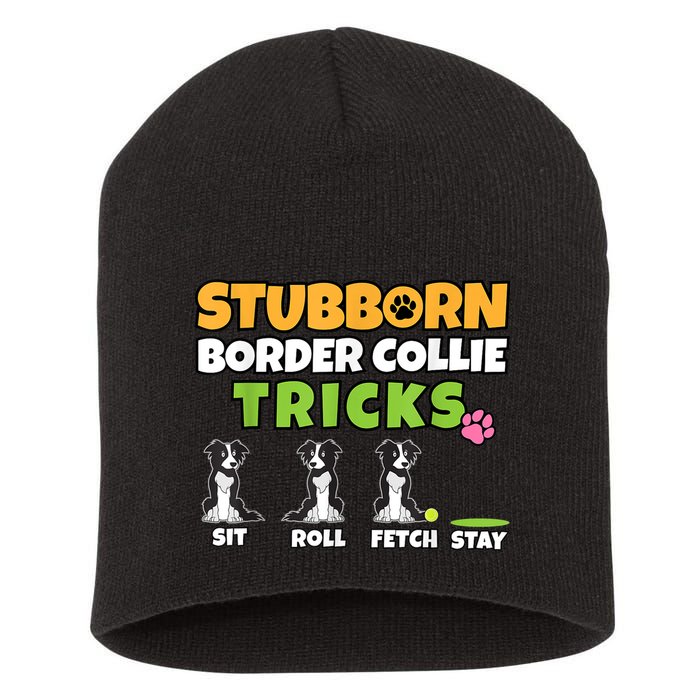Stubborn Border Collie Tricks I Dog Lover I Border Collie Short Acrylic Beanie