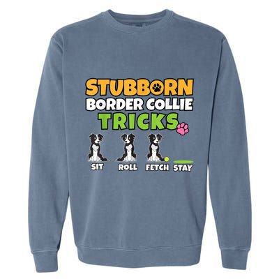 Stubborn Border Collie Tricks I Dog Lover I Border Collie Garment-Dyed Sweatshirt