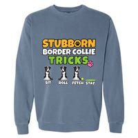 Stubborn Border Collie Tricks I Dog Lover I Border Collie Garment-Dyed Sweatshirt