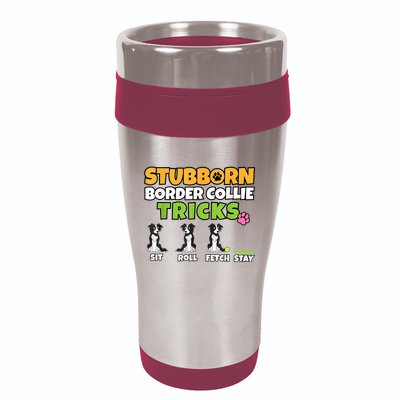 Stubborn Border Collie Tricks I Dog Lover I Border Collie 16oz Travel Tumbler
