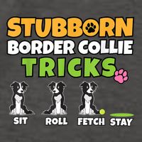 Stubborn Border Collie Tricks I Dog Lover I Border Collie Vector Backpack
